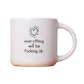 Everything Will Be Ok Mug - Domestic Domestic