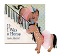 If I Was a Horse - Book + Plush Set